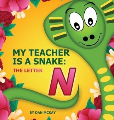 Cover for Dan Mckay · My Teacher is a Snake The Letter N (Hardcover Book) (2021)