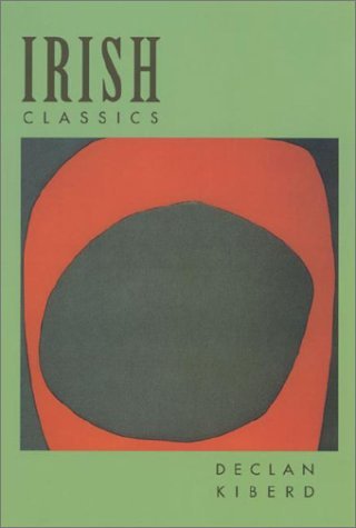 Cover for Declan Kiberd · Irish Classics (Convergences: Inventories of the Present) (Paperback Book) (2002)