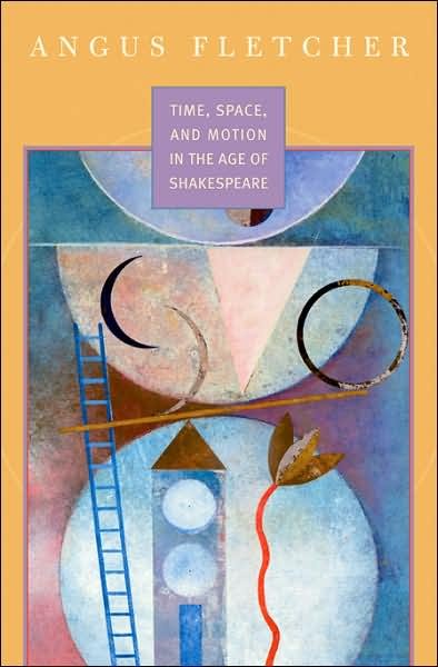 Cover for Angus Fletcher · Time, Space, and Motion in the Age of Shakespeare (Hardcover Book) (2007)