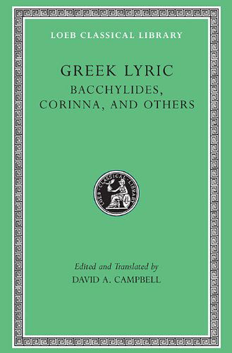 Cover for Bacchylides · Greek Lyric, Volume IV: Bacchylides, Corinna, and Others - Loeb Classical Library (Hardcover Book) (1992)