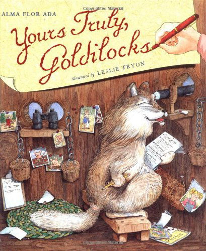 Cover for Alma Flor Ada · Yours Truly, Goldilocks (Hardcover Book) [1st Ed edition] (1998)