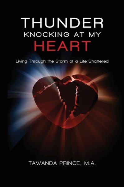 Cover for Ms Tawanda Prince · Thunder Knocking at my Heart : Living Through the Storm of a Life Shattered (Paperback Bog) (2016)