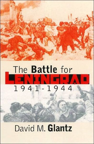 Cover for David M. Glantz · The Battle for Leningrad, 1941-1944 - Modern War Studies (Inbunden Bok) (2002)