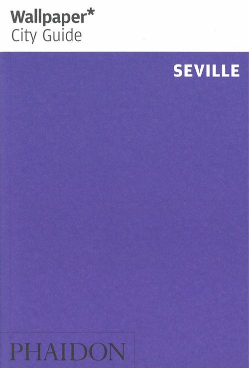 Cover for Phaidon · Seville*, Wallpaper City Guide (2nd ed. July 13) (Bok) (2013)
