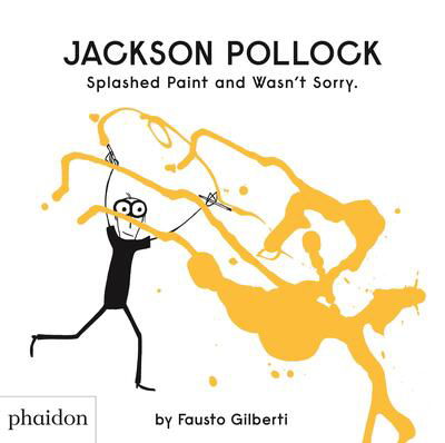 Cover for Fausto Gilberti · Jackson Pollock Splashed Paint And Wasn't Sorry. (Inbunden Bok) (2019)