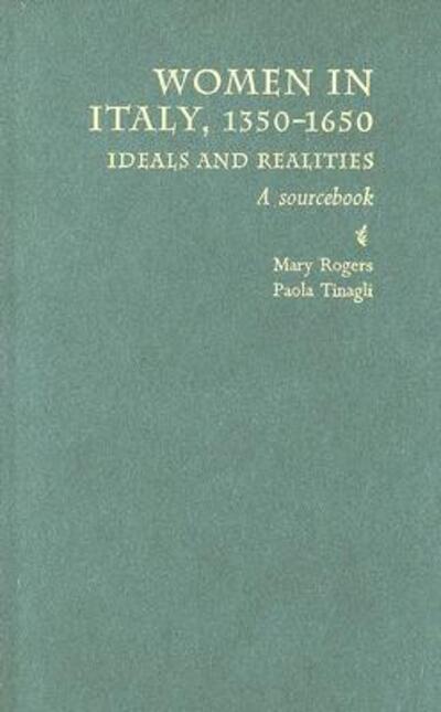 Cover for Paola Tinagli · Women in Italy, 1350-1650: Ideals and Realities: a Sourcebook (Hardcover Book) (2006)