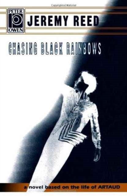 Chasing Black Rainbows - Jeremy Reed - Books - Peter Owen Publishers - 9780720610086 - March 7, 1996