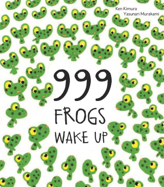 Cover for Ken Kimura · 999 Frogs Wake Up (Hardcover Book) (2013)