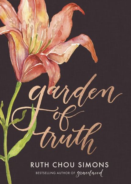 Cover for Ruth Chou Simons · Garden of Truth - Preaching Truth to My Own Heart (Inbunden Bok) (2018)