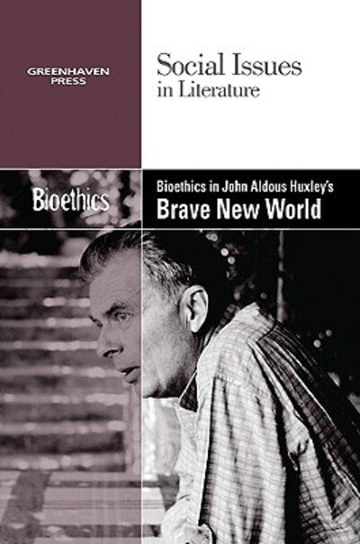 Cover for Dedria Bryfonski · Bioethics in Aldous Huxley's Brave new world (Bok) (2010)