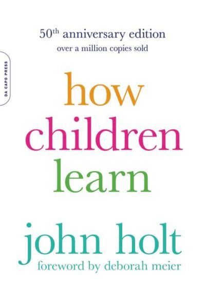 Cover for John Holt · How Children Learn, 50th anniversary edition (Taschenbuch) (2017)