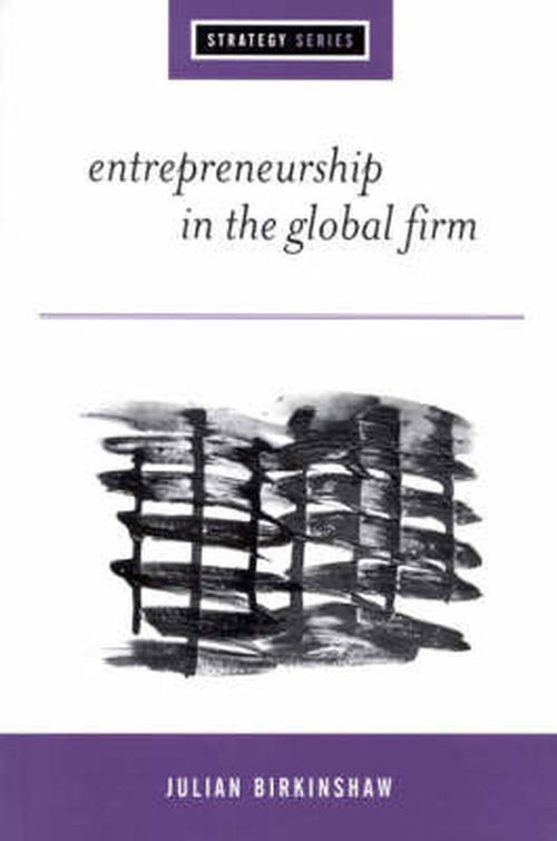 Cover for Julian Birkinshaw · Entrepreneurship in the Global Firm: Enterprise and Renewal - Sage Strategy Series (Inbunden Bok) (2000)