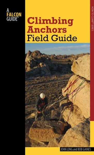 Cover for John Long · Climbing Anchors Field Guide - How To Climb Series (Pocketbok) [Second edition] (2014)