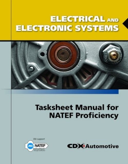 Cover for CDX Automotive · Electrical and Electronic Systems Tasksheet Manual for NATEF Proficiency (Paperback Bog) (2010)