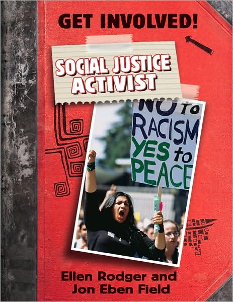 Cover for Ellen Rodger · Social Justice Activist - Get Involved! (Paperback Book) (2009)