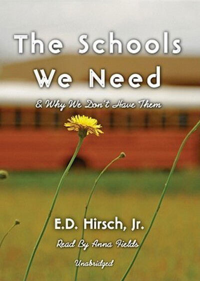 Cover for E. D. Hirsch · The Schools We Need (CD-ROM) [Unabridged edition] (2007)