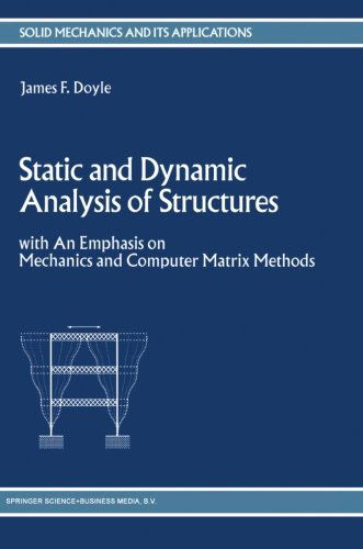 Static and Dynamic Analysis of Structures: with An Emphasis on Mechanics and Computer Matrix Methods - Solid Mechanics and Its Applications - J.F. Doyle - Kirjat - Springer - 9780792312086 - keskiviikko 31. heinäkuuta 1991
