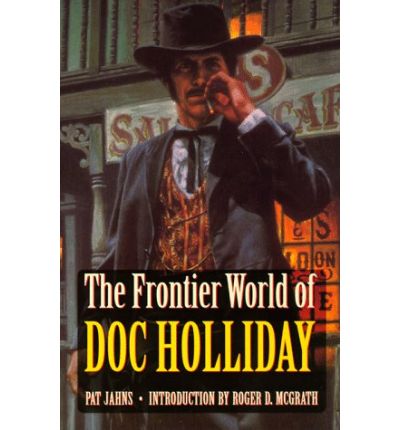 Cover for Pat Jahns · The Frontier World of Doc Holliday (Paperback Book) [New edition] (1979)