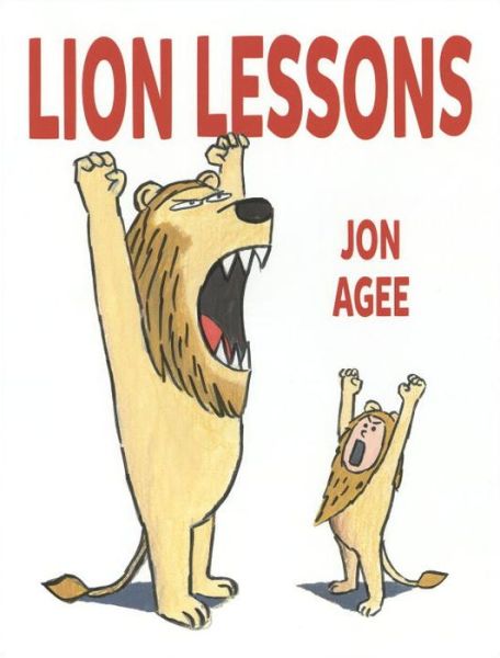 Cover for Jon Agee · Lion Lessons (Hardcover Book) (2016)