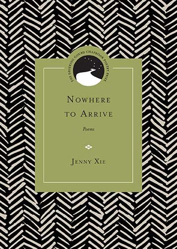 Cover for Jenny Xie · Nowhere to Arrive: Poems (Paperback Book) (2017)