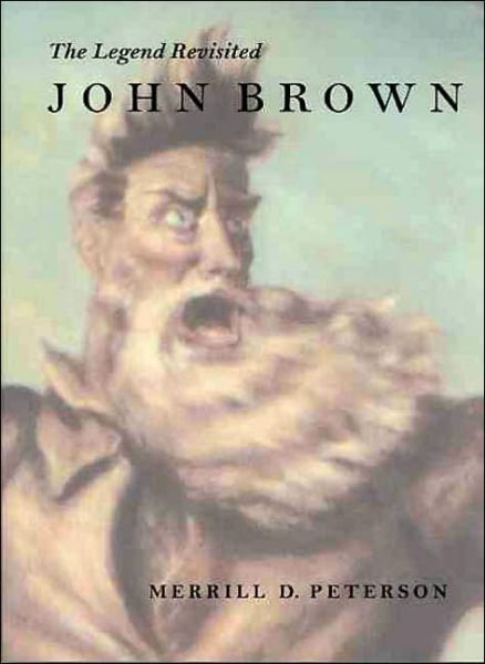 Cover for Merrill D. Peterson · John Brown: the Legend Revisited (Paperback Book) [New edition] (2004)