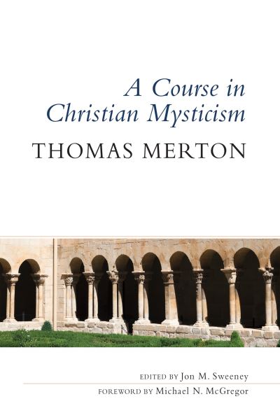 Cover for Thomas Merton OCSO · A Course in Christian Mysticism (Paperback Book) (2017)