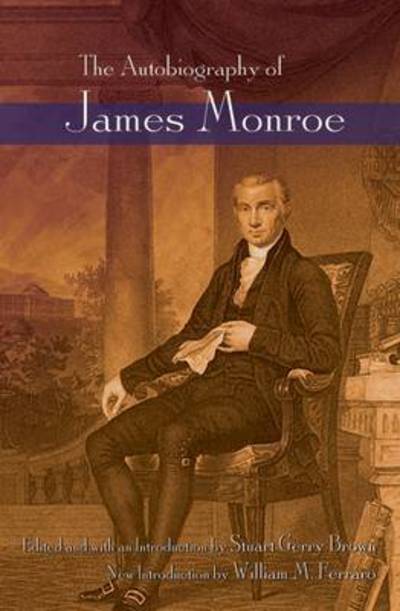 Cover for The Autobiography of James Monroe (Hardcover Book) (2017)