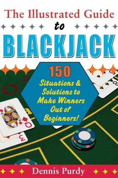 Cover for Dennis Purdy · Illustrated Guide to Blackjack: 150 Situations &amp; Solutions to Make Winners out of Beginners (Taschenbuch) (2007)