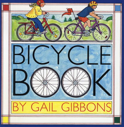 Bicycle Book - Gail Gibbons - Books - Holiday House Inc - 9780823414086 - February 15, 2016