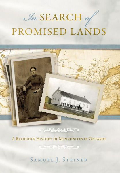 Cover for Samuel J Steiner · In Search of Promised Lands: a Religious History of Mennonites in Ontario (Hardcover Book) (2015)