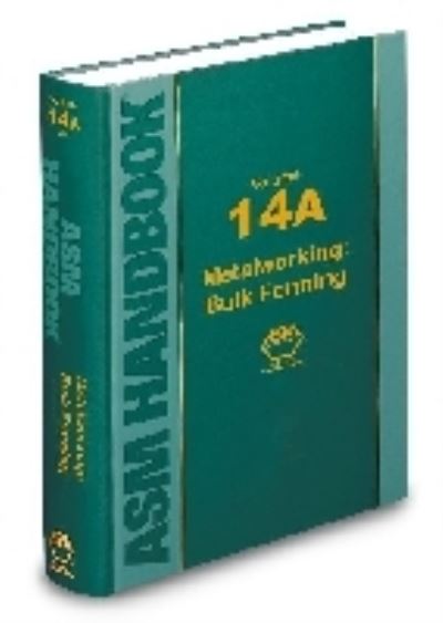 Cover for Asm · ASM Handbook, Volume 14A: Metalworking: Bulk Forming - ASM Handbooks (Hardcover Book) (2005)