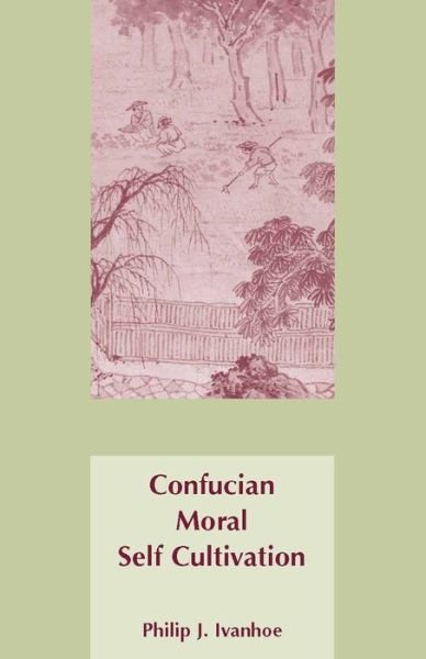 Cover for Philip J. Ivanhoe · Confucian Moral Self Cultivation (Taschenbuch) (2000)