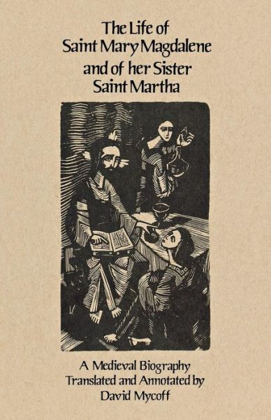 Cover for David Mycoff · The Life Of Mary Magdalene And Of Her Sister Saint Martha: A Medieval Biography - Cistercian Studies (Taschenbuch) (1989)