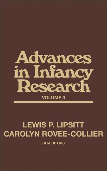 Cover for Rovee-Collier, Dr Carolyn (Rutgers University) · Advances in Infancy Research, Volume 3 (Inbunden Bok) (1984)