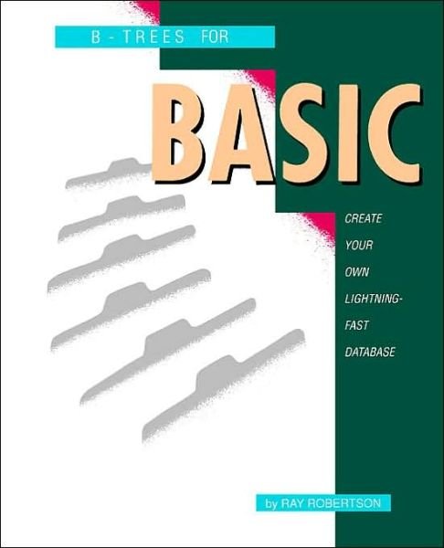 B-Trees for BASIC - Ray Robertson - Books - Ross Books - 9780894960086 - April 2, 1992