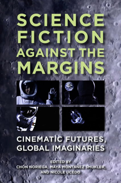 Cover for Science Fiction against the Margins: Cinematic Futures, Global Imaginaries - Science Fiction against the Margins (Paperback Book) (2024)