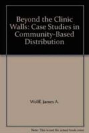 Cover for James Wolff · Beyond the Clinic Walls: Case Studies in Community-based Distribution (Paperback Book) (1990)