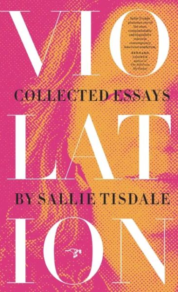 Cover for Sallie Tisdale · Violation: Collected Essays (Paperback Book) (2016)