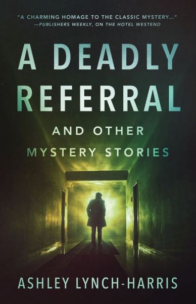 Cover for Ashley Lynch-Harris · A Deadly Referral and Other Mystery Stories (Paperback Book) (2019)