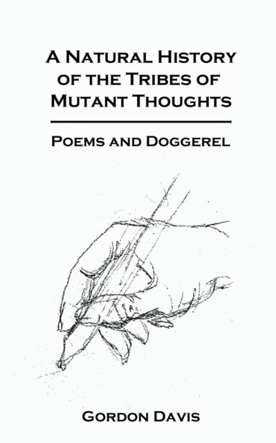 Cover for Gordon Davis · A Natural History of the Tribes of Mutant Thoughts: Poems and Doggerel (Taschenbuch) (2018)