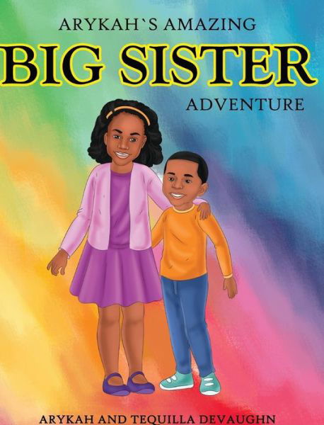 Cover for Tequilla Devaughn · Arykah's Amazing Big Sister Adventure (Hardcover bog) (2021)