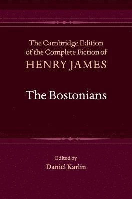 Cover for Henry James · The Bostonians - The Cambridge Edition of the Complete Fiction of Henry James (Taschenbuch) (2025)