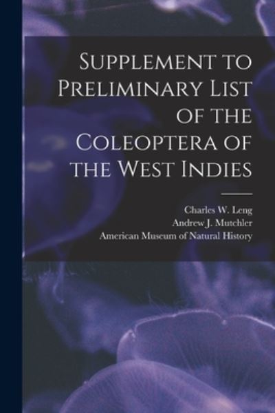 Cover for Charles W (Charles William) 1 Leng · Supplement to Preliminary List of the Coleoptera of the West Indies (Paperback Book) (2021)