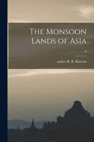 Cover for R R (Robert Rees) Author Rawson · The Monsoon Lands of Asia; 0 (Taschenbuch) (2021)