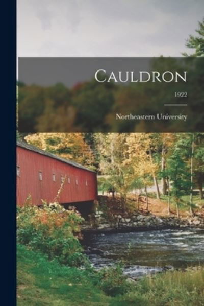 Cauldron; 1922 - Mass ) Northeastern University (Boston - Kirjat - Legare Street Press - 9781015065086 - perjantai 10. syyskuuta 2021