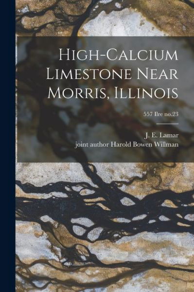 Cover for J E (John Everts) 1897-1979 Lamar · High-calcium Limestone Near Morris, Illinois; 557 Ilre no.23 (Paperback Bog) (2021)