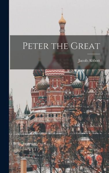 Cover for Jacob Abbott · Peter the Great (Buch) (2022)