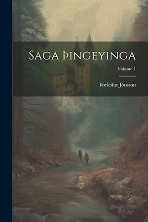 Cover for þOrleifur Jónsson · Saga þingeyinga; Volume 1 (Book) (2023)