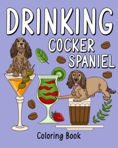 Cover for Paperland · Drinking Cocker Spaniel Coloring Book (Paperback Book) (2024)