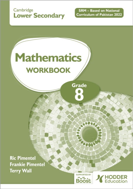 Frankie Pimentel · Cambridge Lower Secondary Mathematics Workbook Grade 8 SRM - Based on National Curriculum of Pakistan 2022: Second Edition (Paperback Book) (2024)